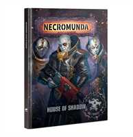 Warhammer Necromunda - House Of Shadow